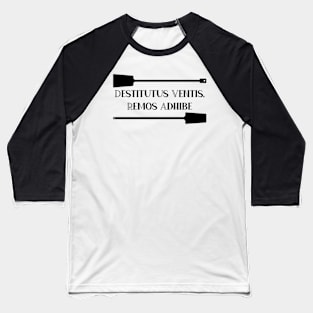 Destitutus Ventis, Remos Adhibe Baseball T-Shirt